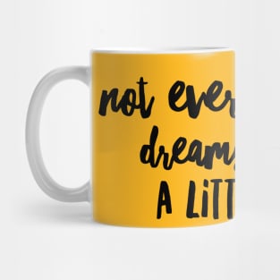 Not every girl dreams of being a little princess Mug